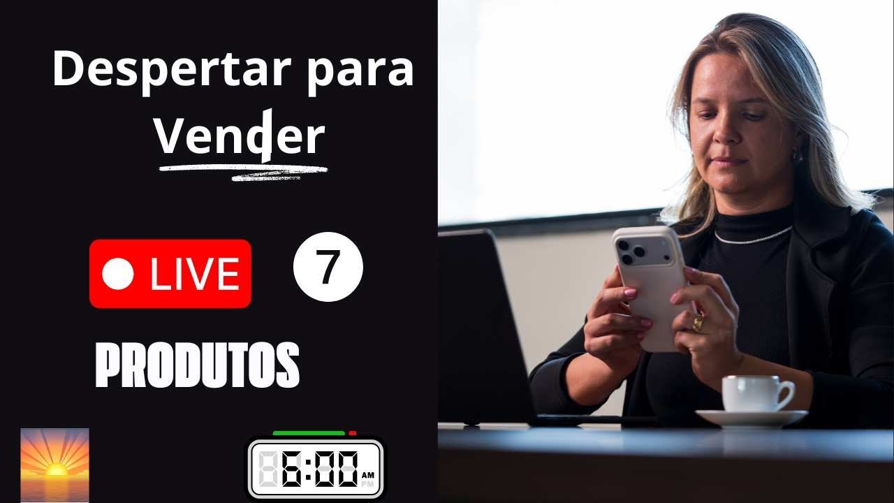 Despertar para Vender, Vender para Viver | Aula 7