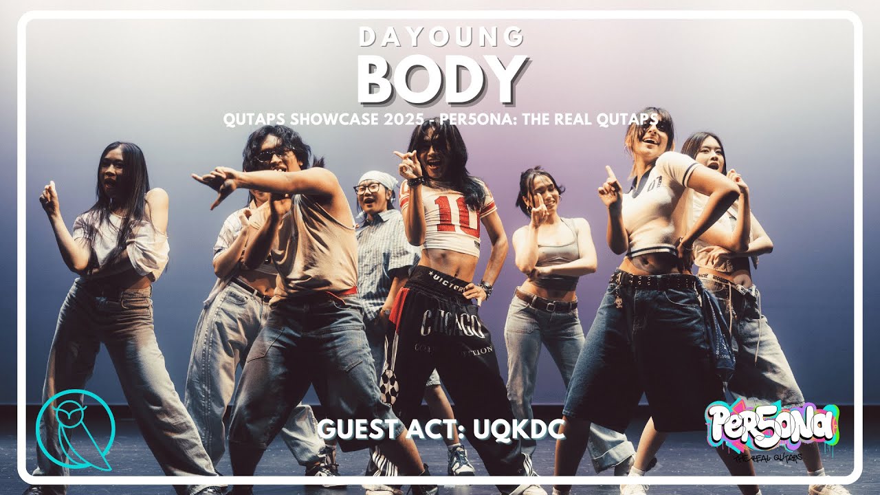 DAYOUNG - body | QUTAPS 2025 Showcase: 'PER5ONA - THE REAL QUTAPS' | UQKDC GUEST PIECE
