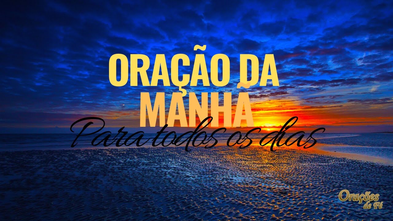 ORA&Ccedil;&Atilde;O DA MANH&Atilde; PARA TODOS OS DIAS