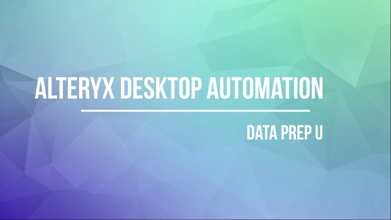 Alteryx Desktop Automation by Data Prep U