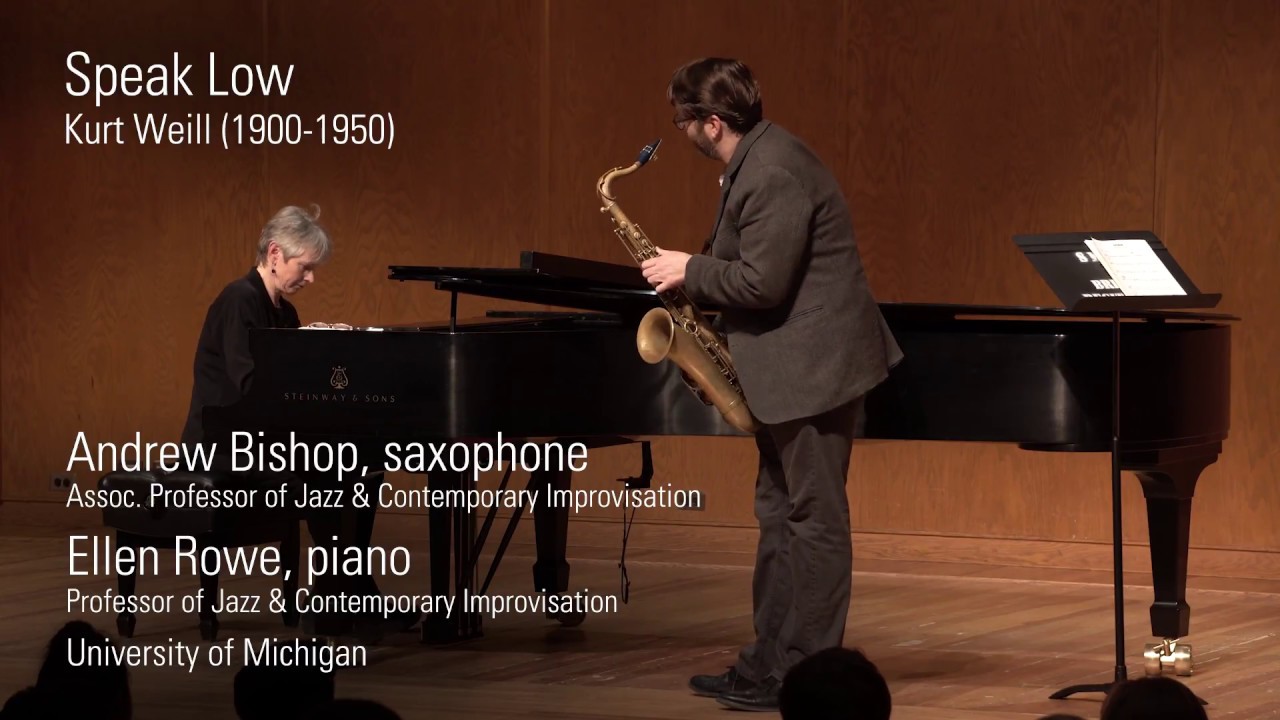 Andrew Bishop, saxophone, and Ellen Rowe, piano, Perform Speak Low by Kurt Weill