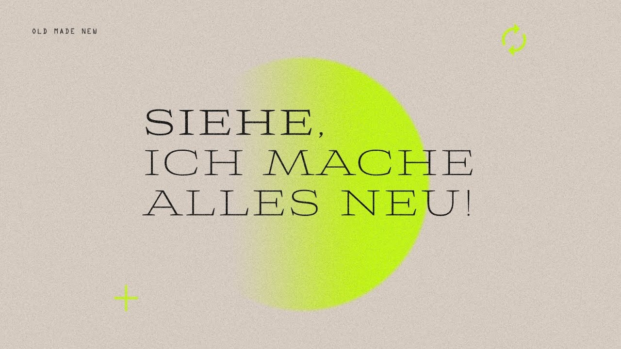 Stosberg, Casimir, Kreil, Wessely | Siehe, ich mache alles neu | EFG Erkrath Treffpunkt Leben
