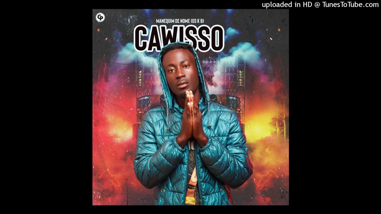 Maniquim De Nome (Os Kp) - Cawisso [ Áudio Official ]