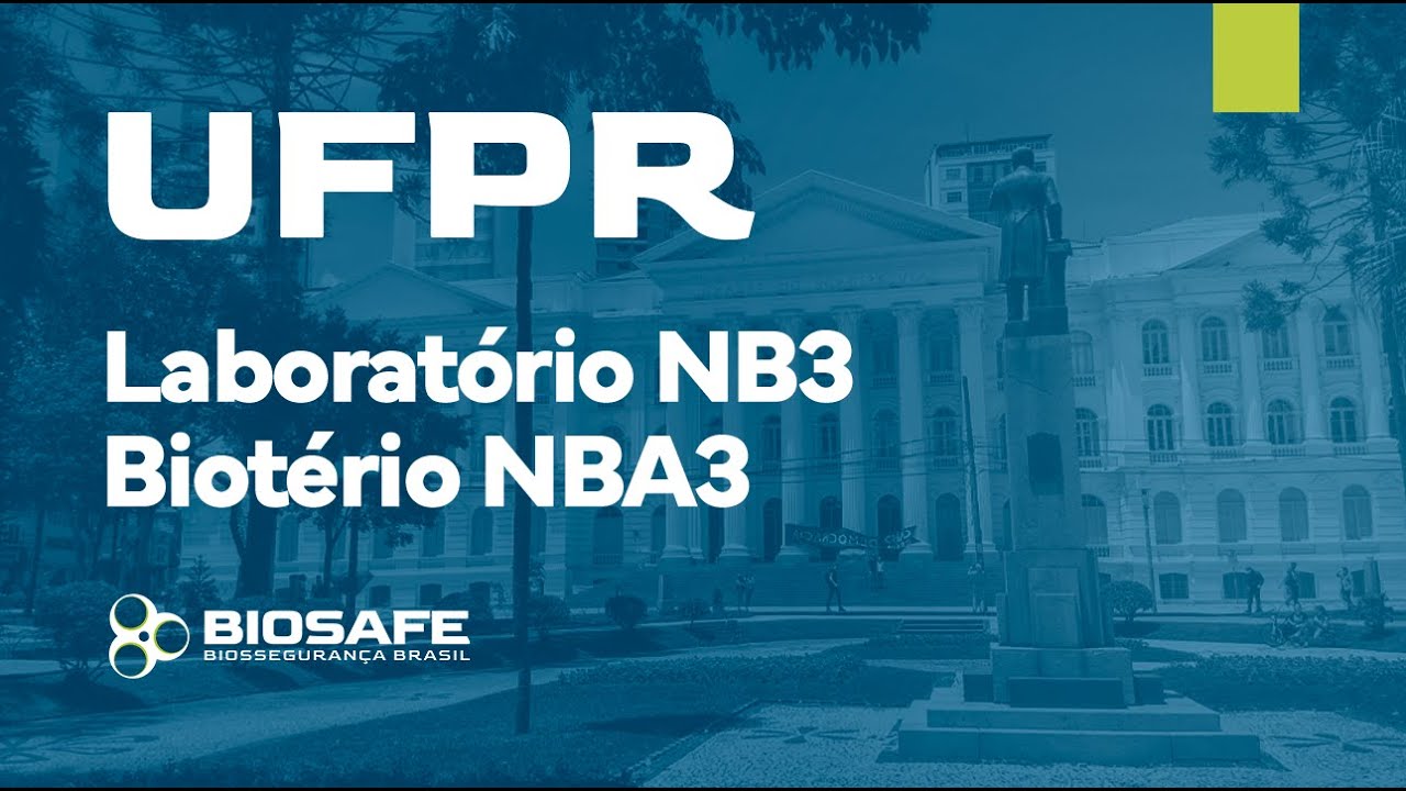 BIOSAFE Brasil | Laboratório NB3 e Biotério NBA3 – UFPR