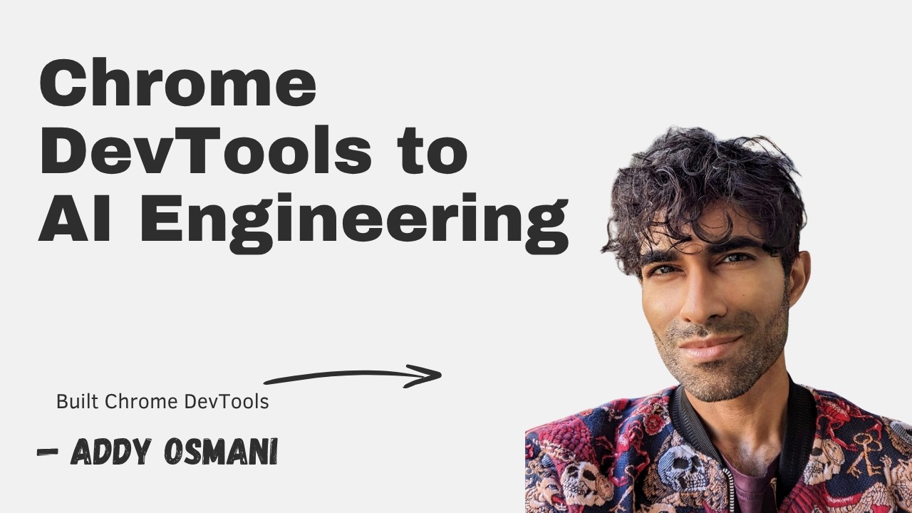 From Chrome DevTools to AI Engineering, with Addy Osmani