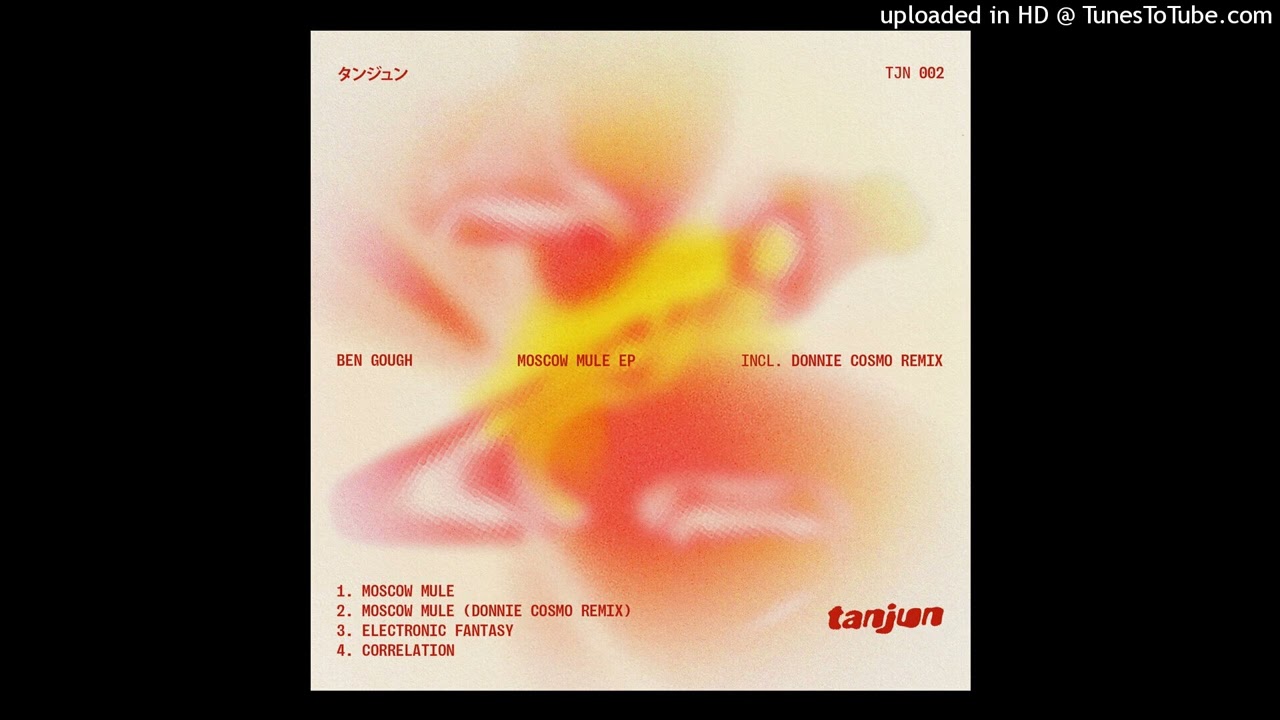 Ben Gough — Moscow Mule [Tanjun]