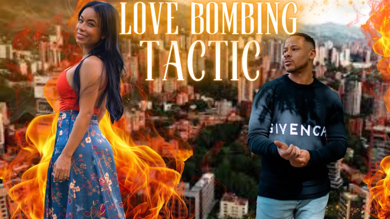 The Love Bombing Tactic
