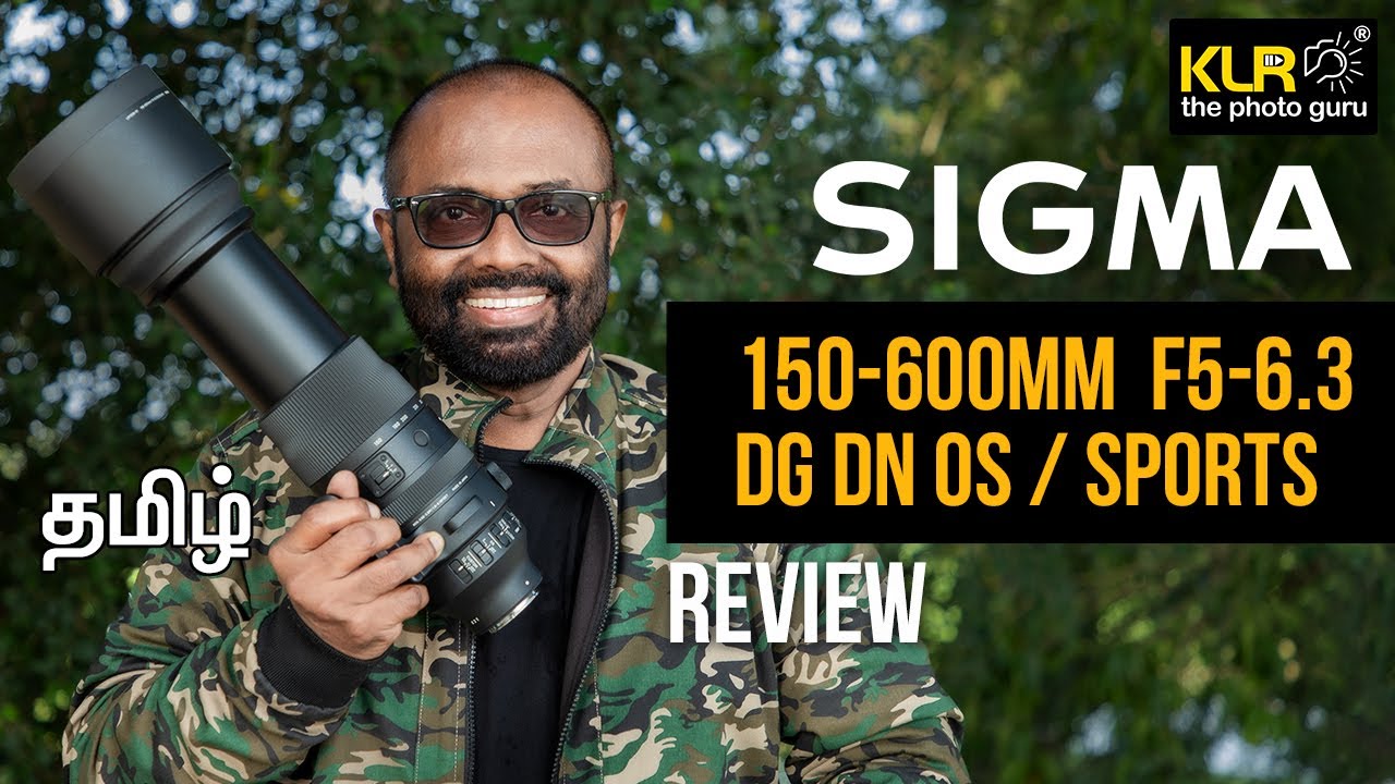 Sigma 150-600mm f5 - 6.3 DG DN OS Sports Lens Review | KLR the photo guru