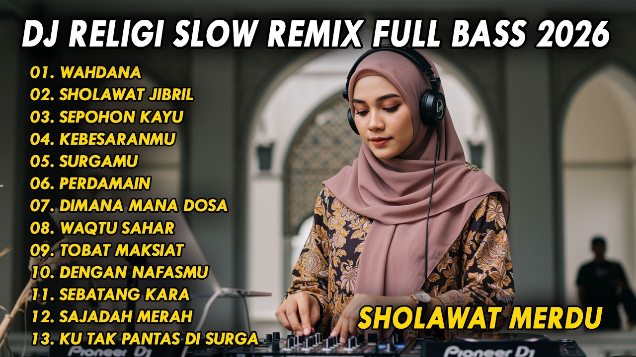 DJ RELIGI SLOW REMIX FULL BASS TERBARU 2026 || WAHDANA | SHOLAWAT JIBRIL