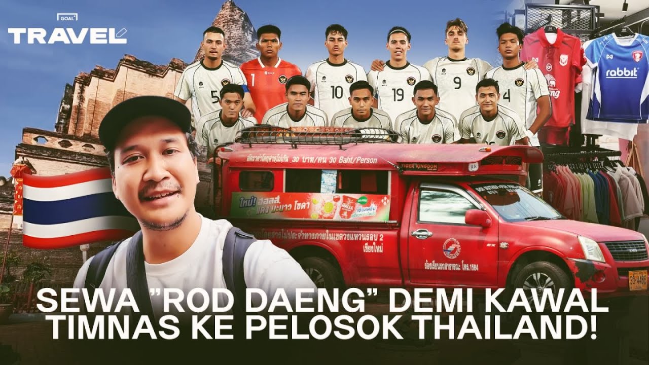GOAL Travel: Nekad Sewa Angkot Lokal Hingga Berburu Jersey Di Thailand