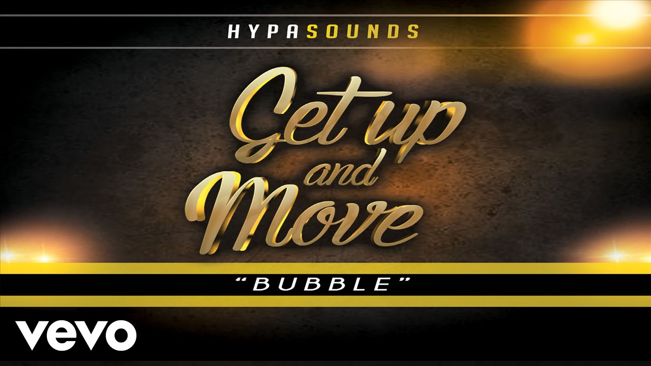 Hypasounds - Get Up And Move (Bubble) Official Audio