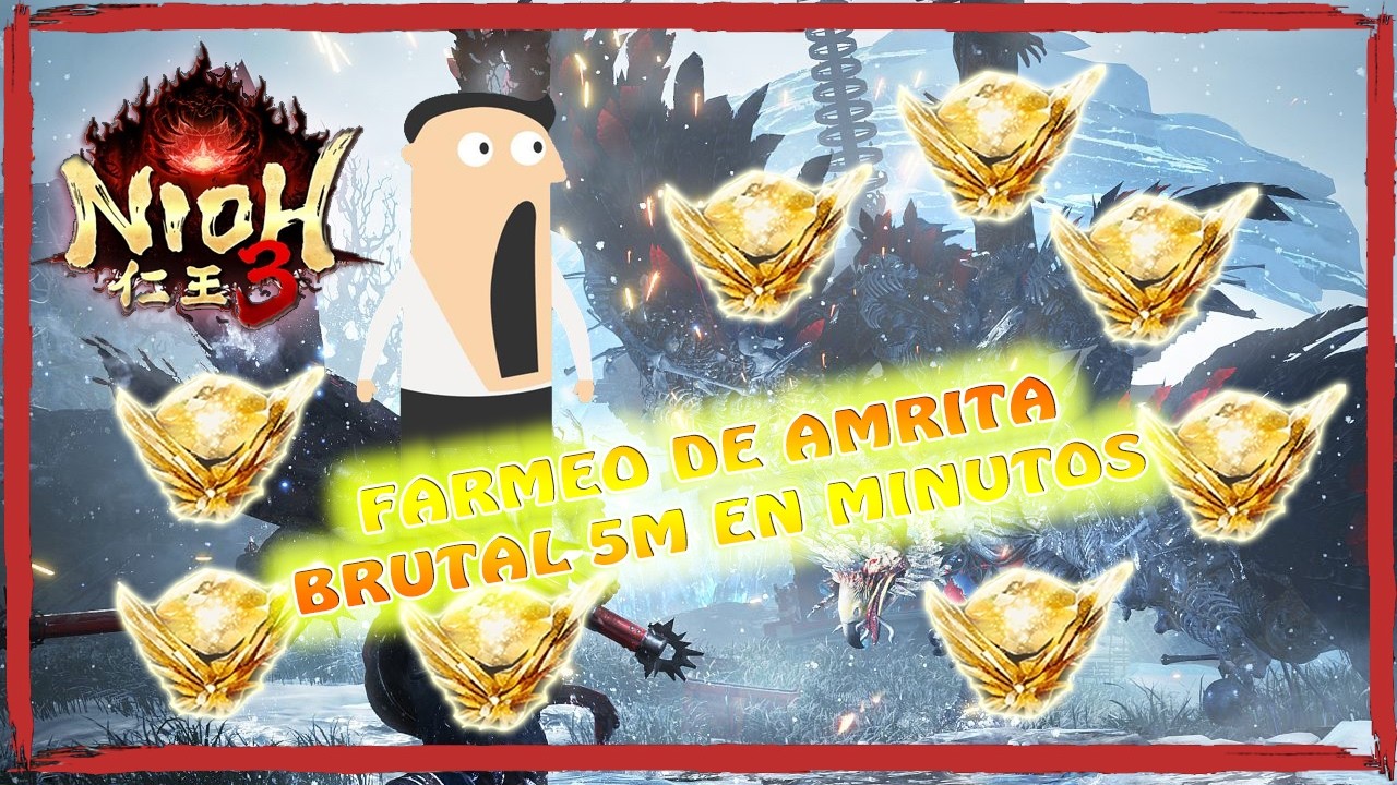 Nioh 3 / FARMEO DE AMRITA BRUTAL / 5M EN 10 MINUTOS