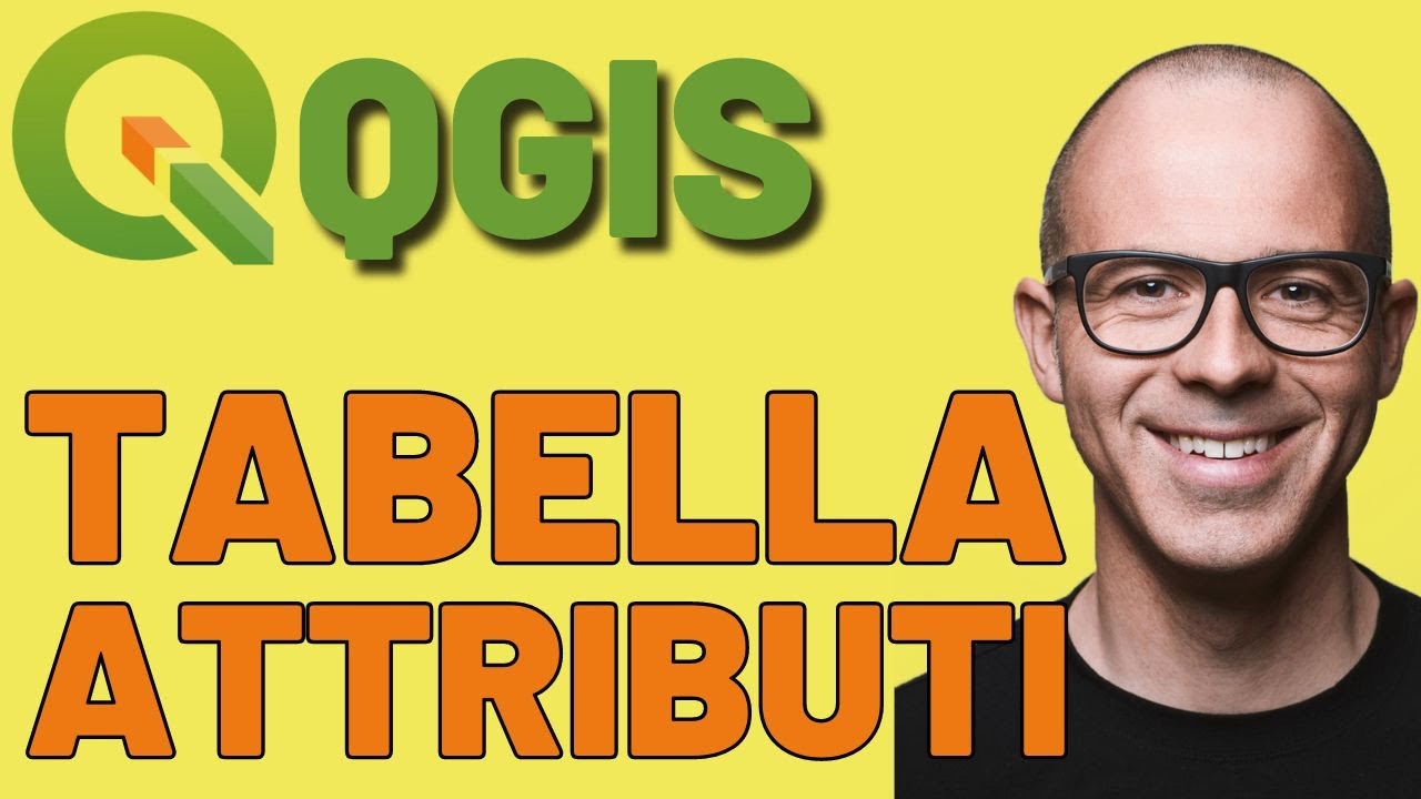 QGIS - La tabella degli ATTRIBUTI