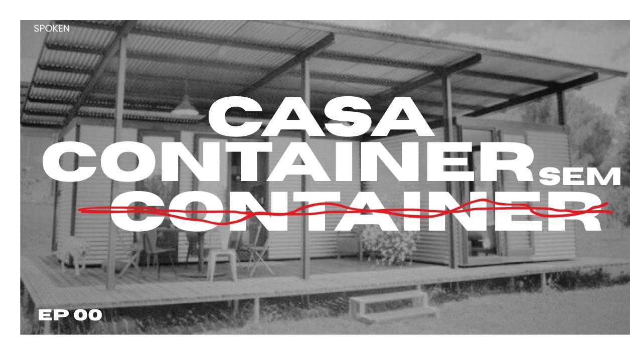 Casa Container Sem Container #00 | Projeto Real + Custos Iniciais em Madeira e Ferro