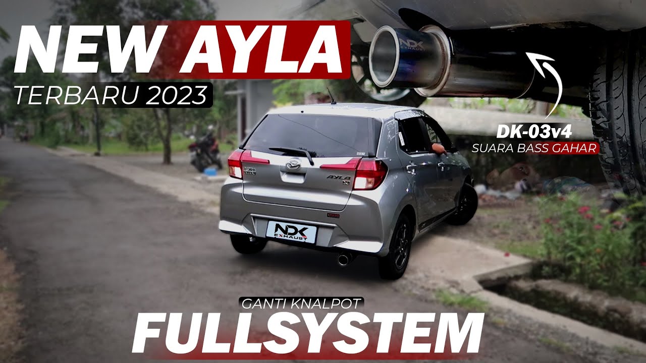 NEW AYLA 2023 BARU 2 MINGGU LANGSUNG GANTI KNALPOT FULLSYSTEM !!! GIMANA SUARANYA ??!!