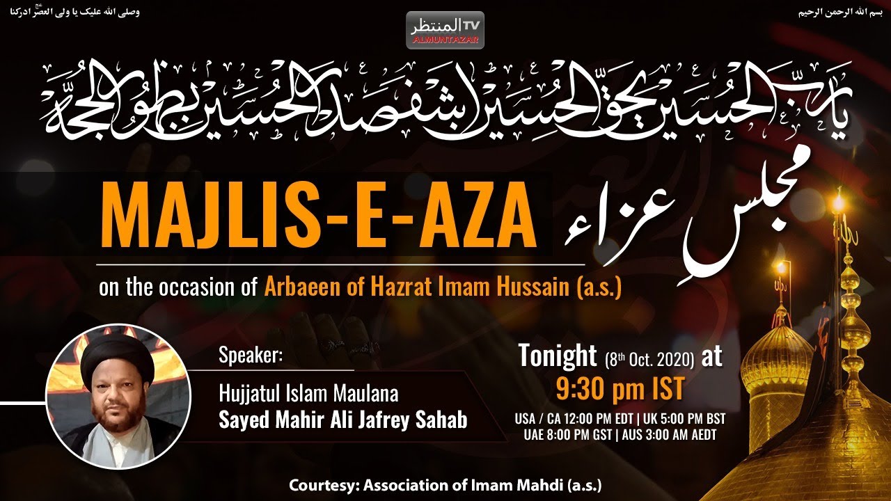 Majlis-e-Aza on the occasion of Arbaeen of Hazrat Imam Hussain (a.s.) - M. Sayed Mahir Ali Jafrey Sb