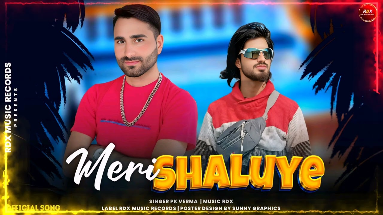 ll MERI SHALUYE ll NEW KULLVI SONG ll SINGER PK VERMA ll MUSIC RDX ll