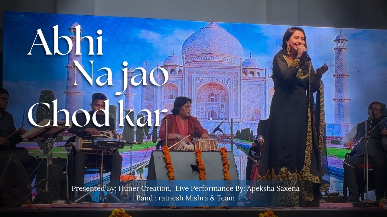Abhi Na Jao Chhod Kar | Live by Apeksha Saxena | Mohd Rafi & Asha Bhosle |Avadh Festival