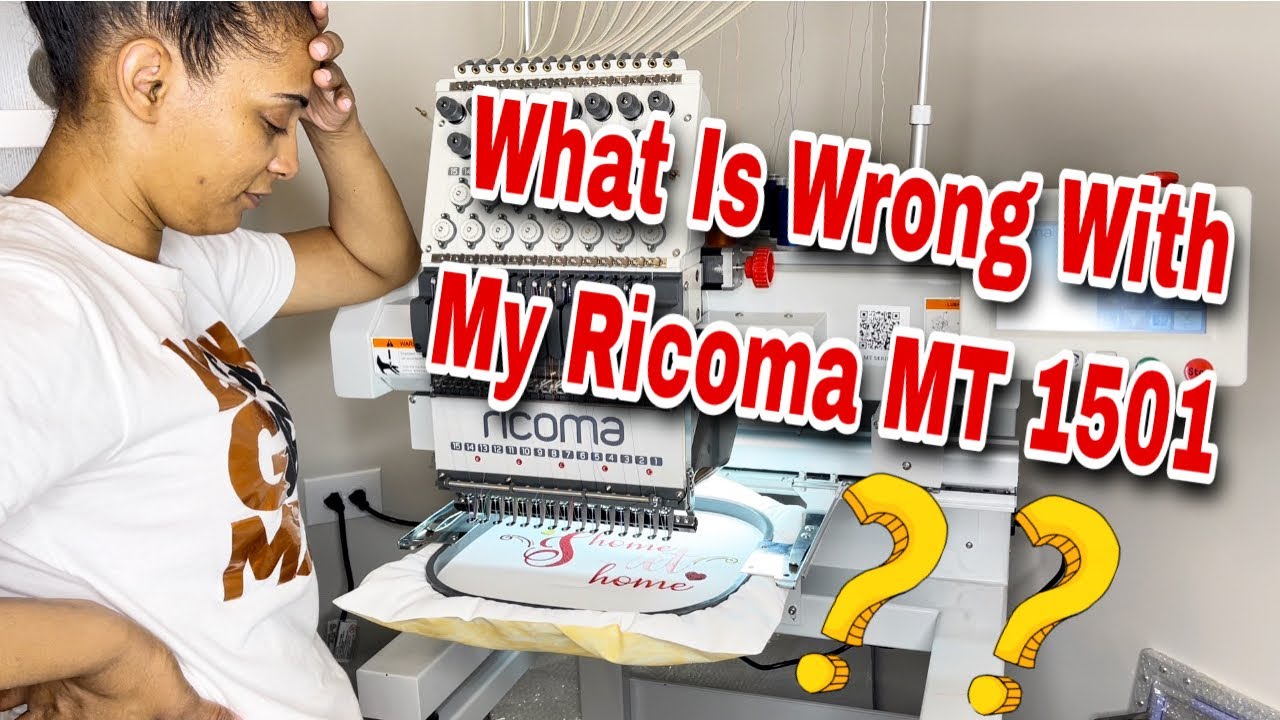 When Embroidering On My Ricoma MT1501 Goes All Wrong! What to do???
