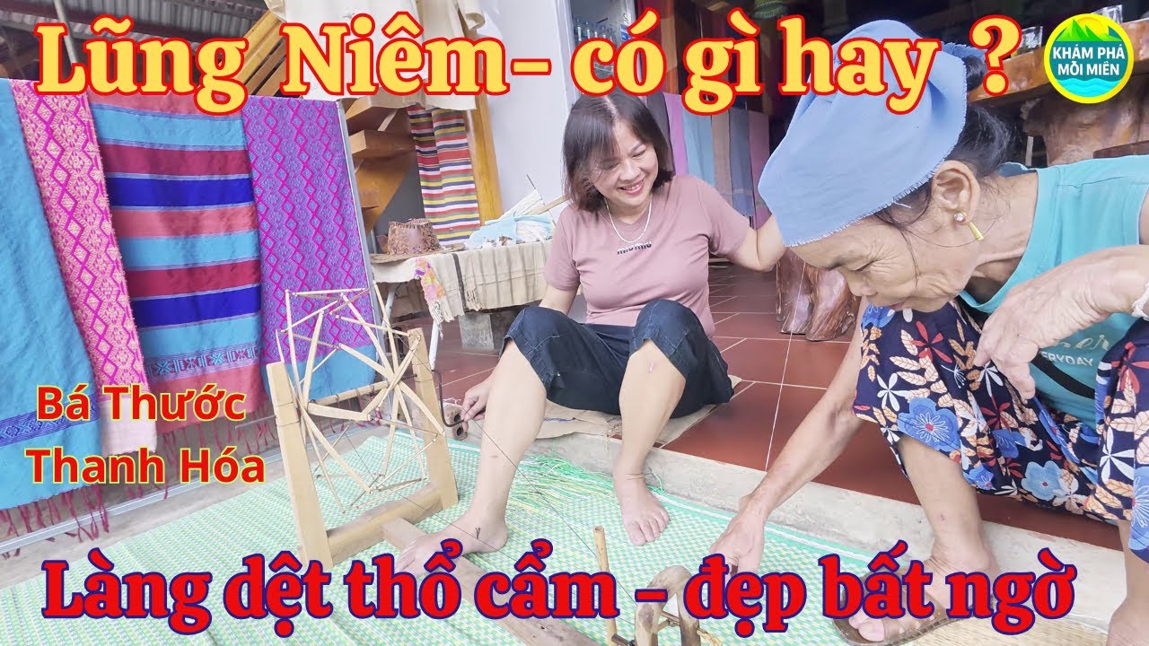 Khám Phá Làng Dệt Thổ Cẩm Lũng Niêm – Điểm Đến Hấp Dẫn Ở Bá Thước