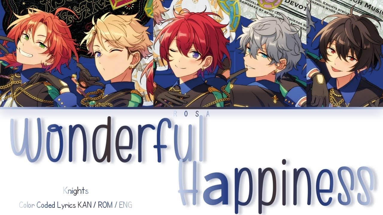 「ES!!」Wonderful Happiness - Knights || COLOR CODED LYRICS [KAN / ROM / ENG]
