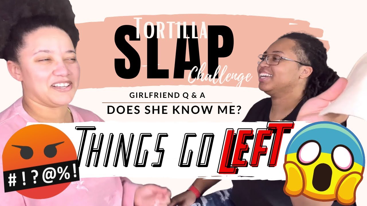 Does She Know Me? | Get To Know Us | Tortilla SLAP Challenge | FGG CUSTOMS | Part One