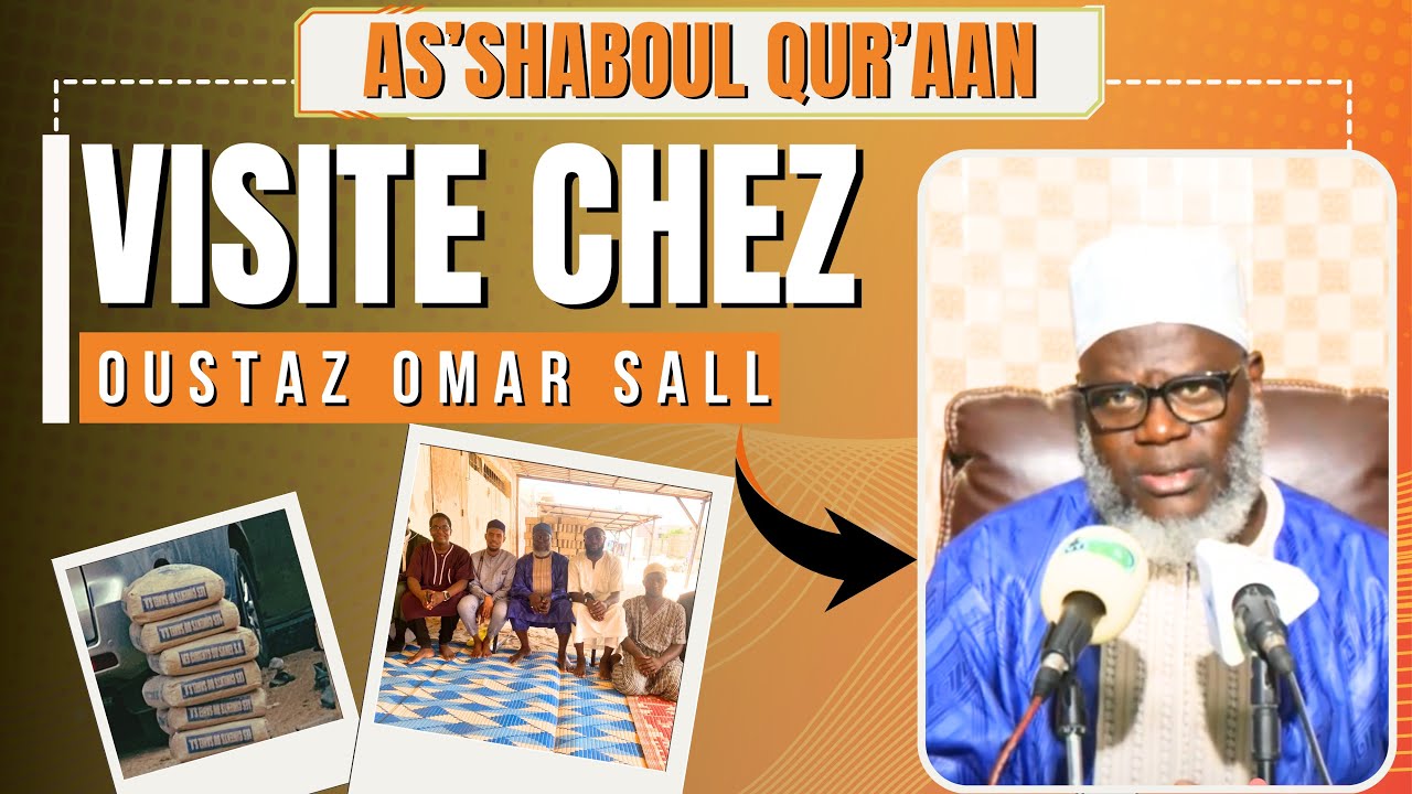 Visite d’As’shaboul Qur’aan chez Oustaz Omar Sall : نصائح وتوجيهات