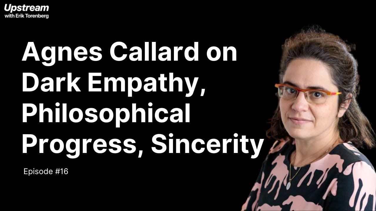 Agnes Callard on Dark Empathy, Being Straussian vs Being Sincere, and Philosophical Progress