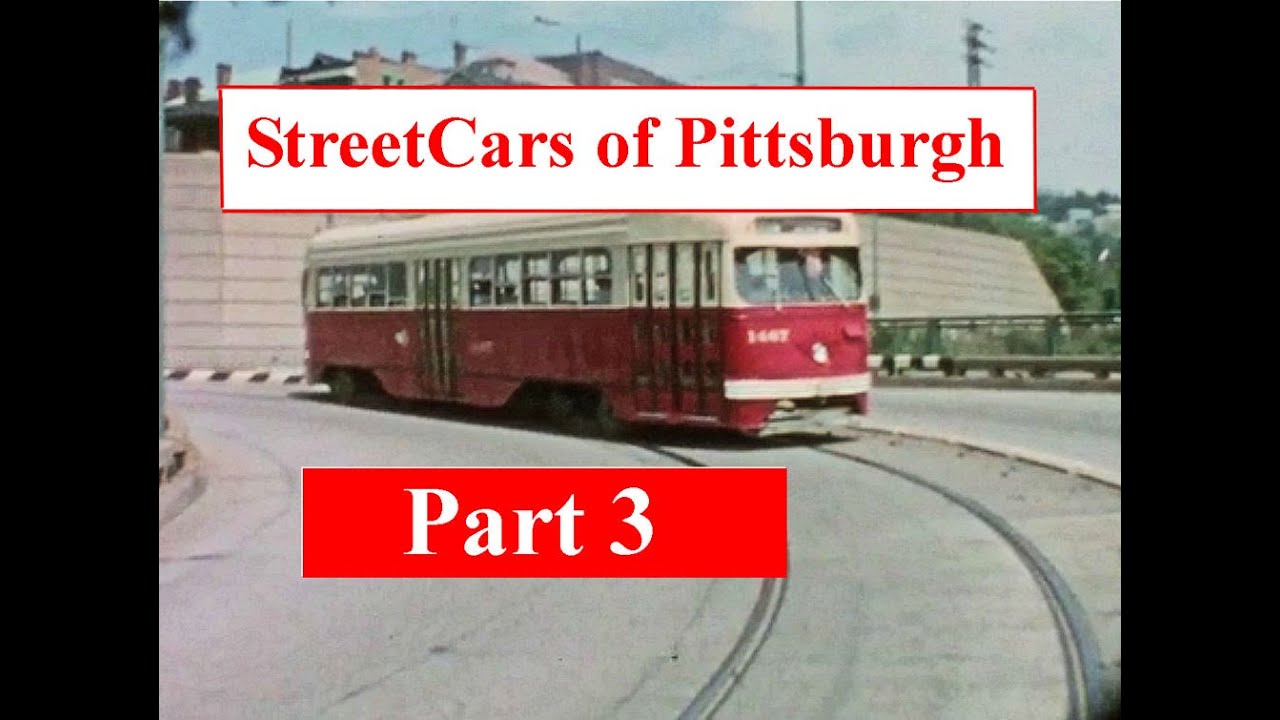 The STREETCARS of Pittsburgh - PCC's Part 3 - Old Electric Trolley