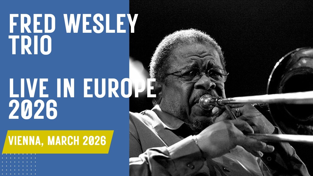 Fred Wesley Trio - Live in Europe 2026