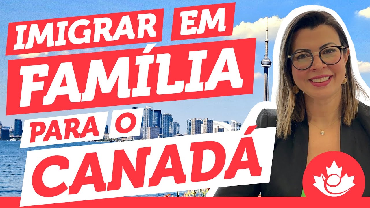 Imigrar para o canad&aacute; com a fam&iacute;lia
