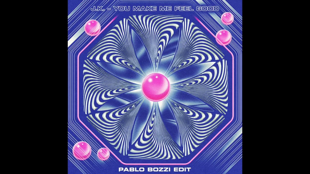 J.K. - You Make Me Feel Good (Pablo Bozzi edit)