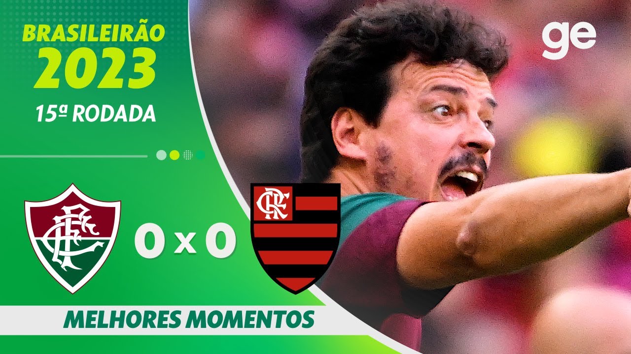 FLUMINENSE 0 X 0 FLAMENGO | MELHORES MOMENTOS | 15&ordf; RODADA BRASILEIR&Atilde;O 2023 | ge.globo