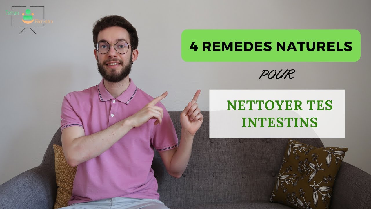 4 REMÈDES NATURELS POUR NETTOYER SES INTESTINS EN DOUCEUR