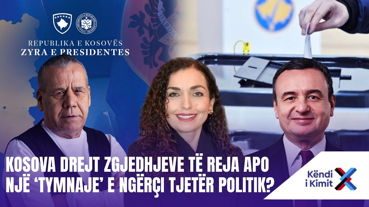 KËNDI I KIMIT-KOSOVA DREJT ZGJEDHJEVE TË REJA APO NJË ‘TYMNAJE’ E NGËRÇI TJETËR POLITIK?–06.03.2026