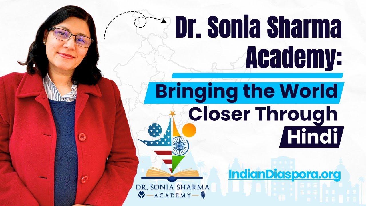 Ep 25: Dr. Sonia Sharma Academy  - Bringing the World Closer Through Hindi