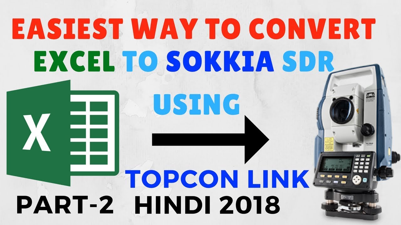 Convert Excel to SOKKIA SDR with Topcon link ll HINDI 2018 with free software