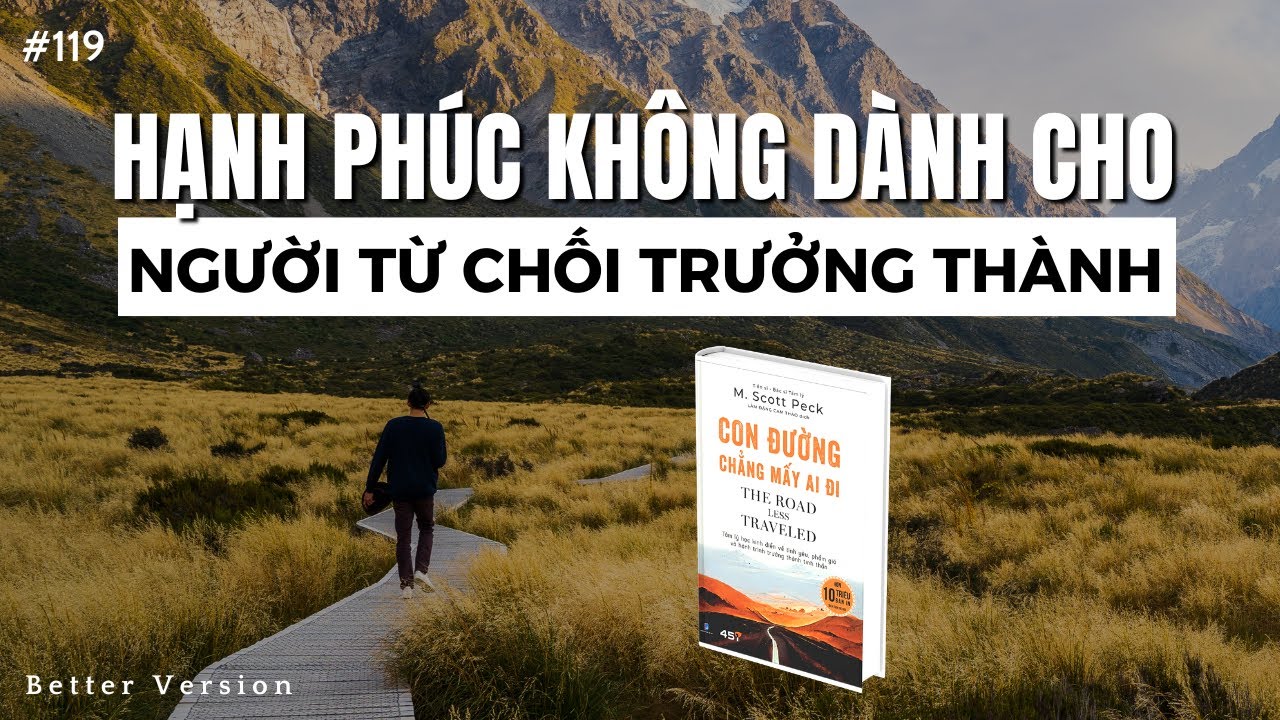 Hạnh phúc không dành cho người từ chối trưởng thành (Phần 1) l Sách Con đường chẳng mấy ai đi