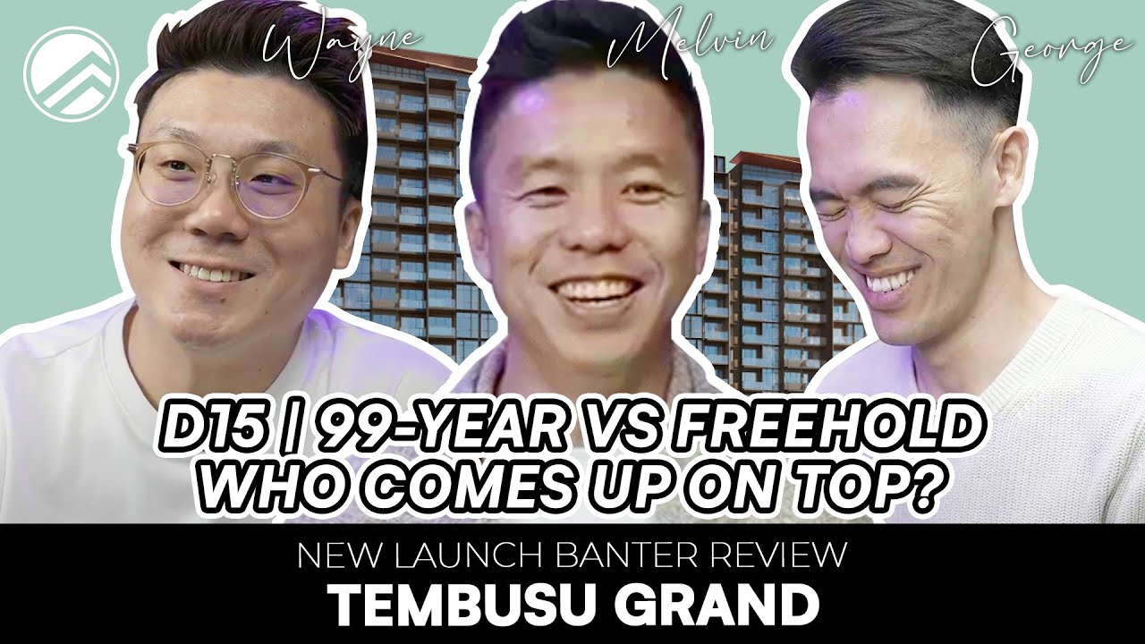 How will this 99-year New Launch fair against its freehold counterparts @ D15? Tembusu Grand Review