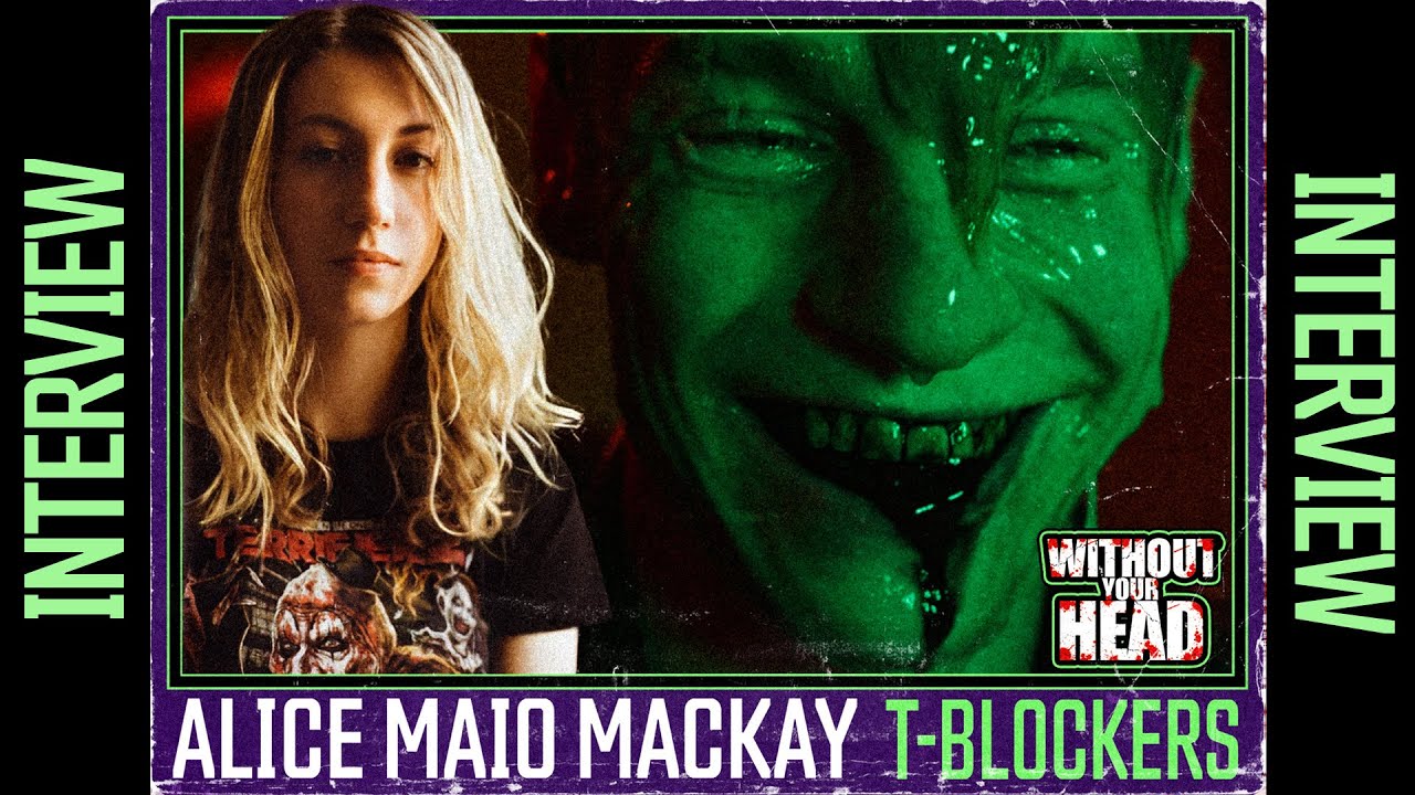 Alice Maio Mackay director or T-Blockers interview - Without Your Head Horror Podcast
