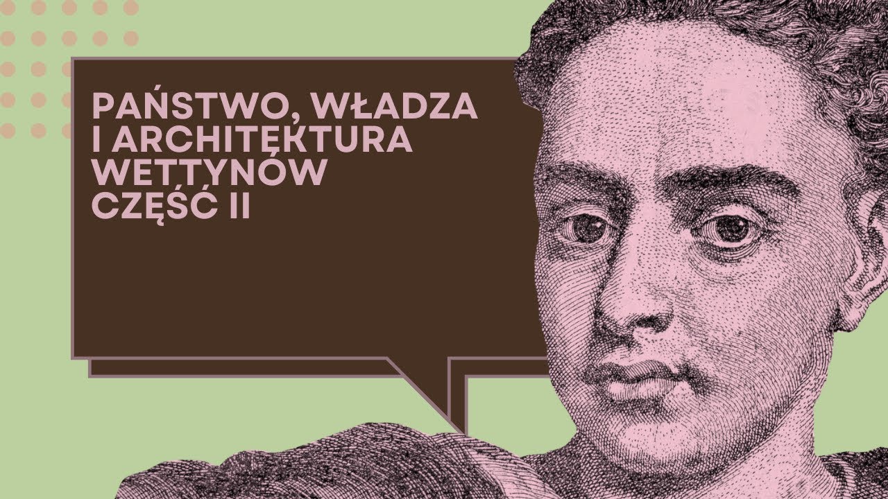 Webinar towarzyszy wystawie &bdquo;Saskie wizje. Architektura władzy&rdquo;. część II