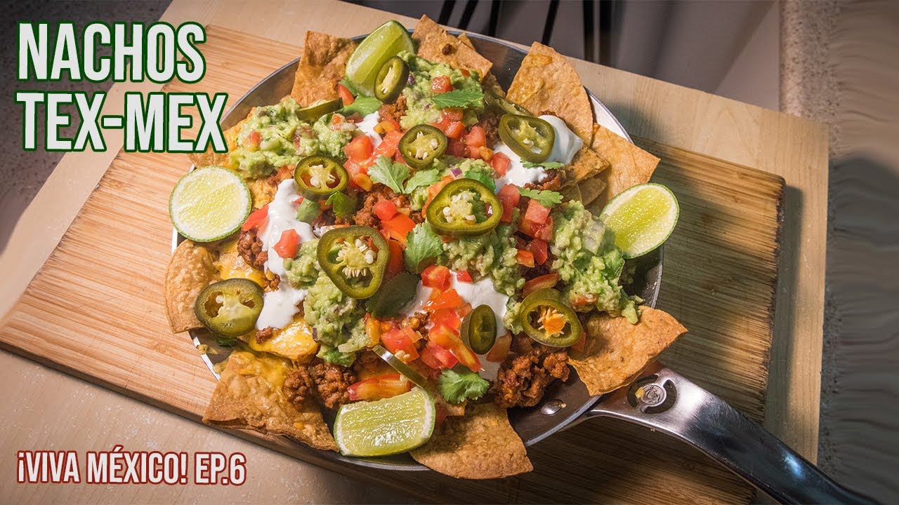 NACHOS TEX-MEX desde cero | ¡Viva México!