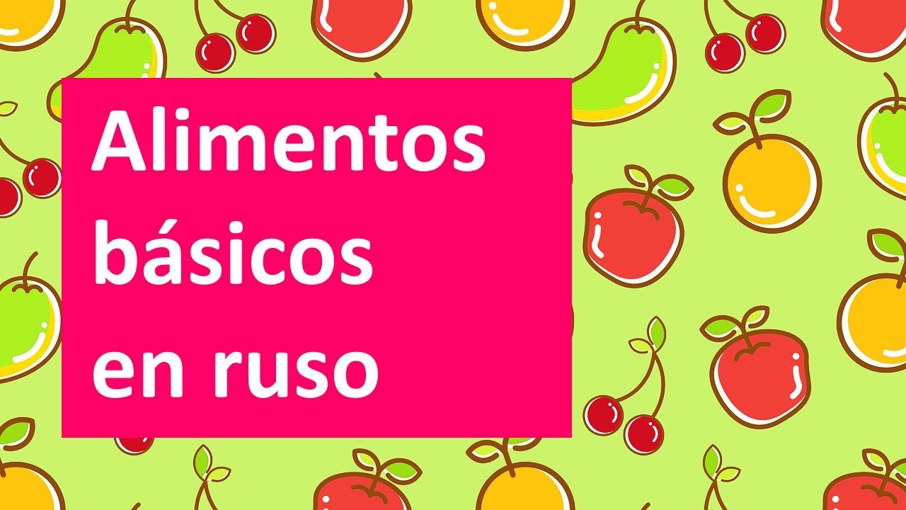 Alimentos en ruso: vocabulario de la comida, productos