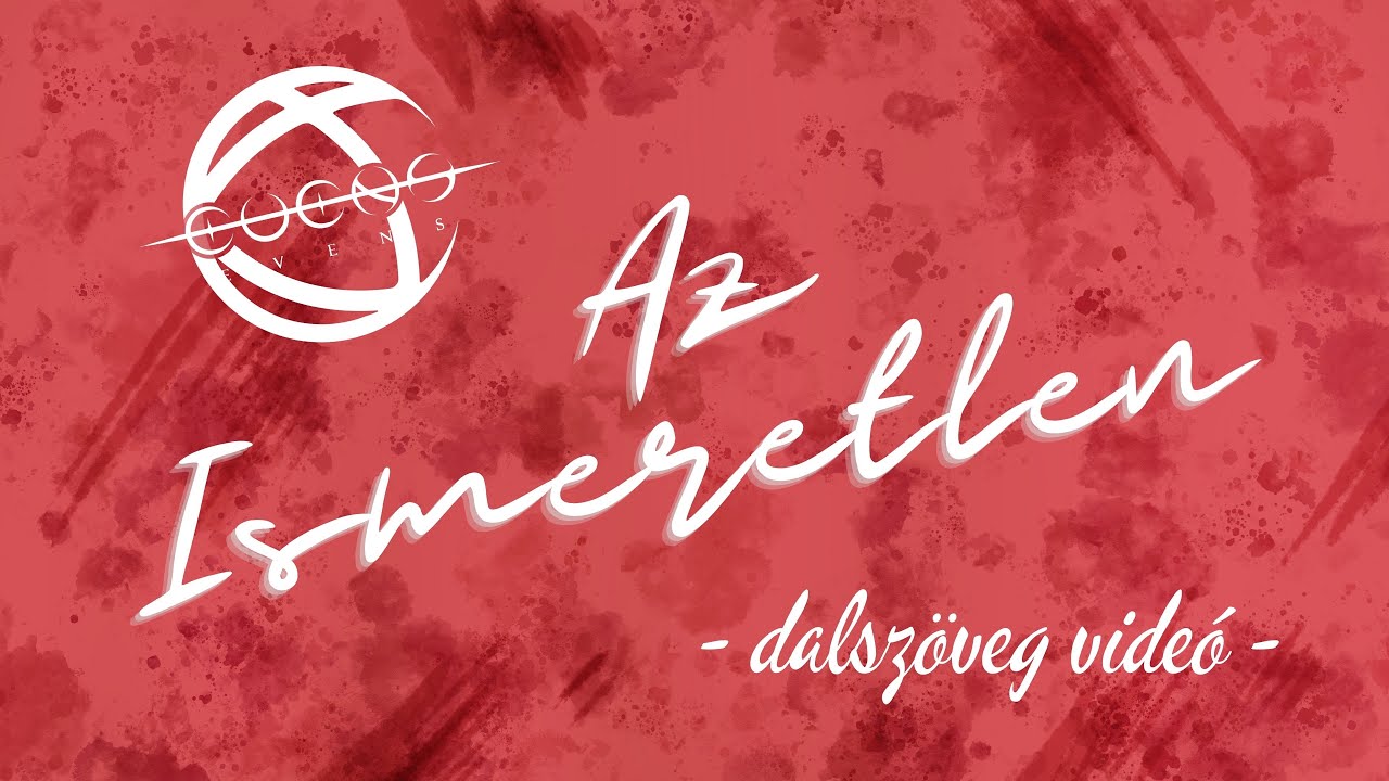 EVENS || Az ismeretlen || dalszöveg videó