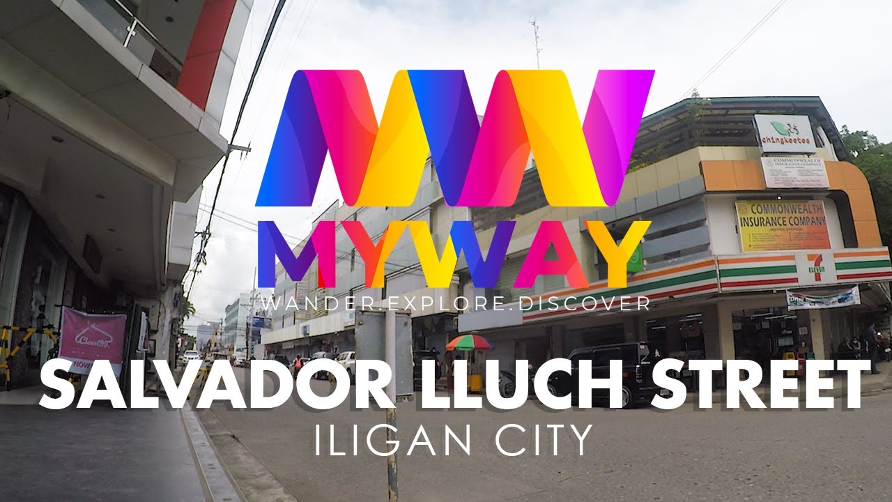 MYWAY | SALVADOR LLUCH STREET - MyIliganCityPH