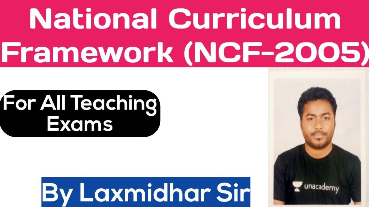 National Curriculum Framework - 2005 | NCF-2005 for CT,BED,REGIONAL BED,OTET,OSSTET(ODIA).