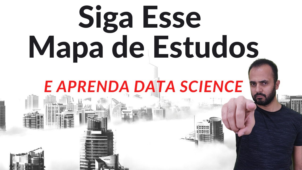 COMO ESTUDAR CIÊNCIA DE DADOS - SIGA ESSE MAPA!
