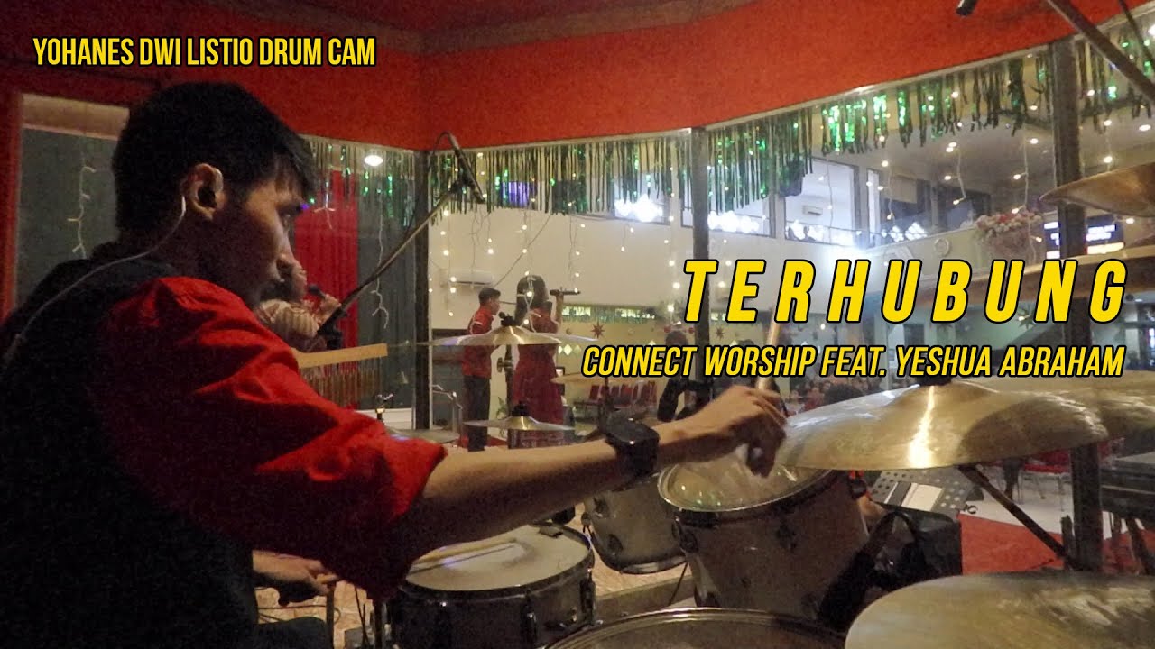 Terhubung (Connect Worship feat. Yeshua Abraham) - Yohanes Dwi Listio Drum Cam
