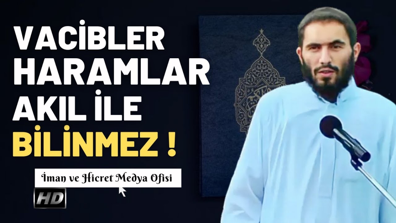 Vacibler Haramlar Akıl İle Bilinmez ! Ebu Ubeyde Hoca