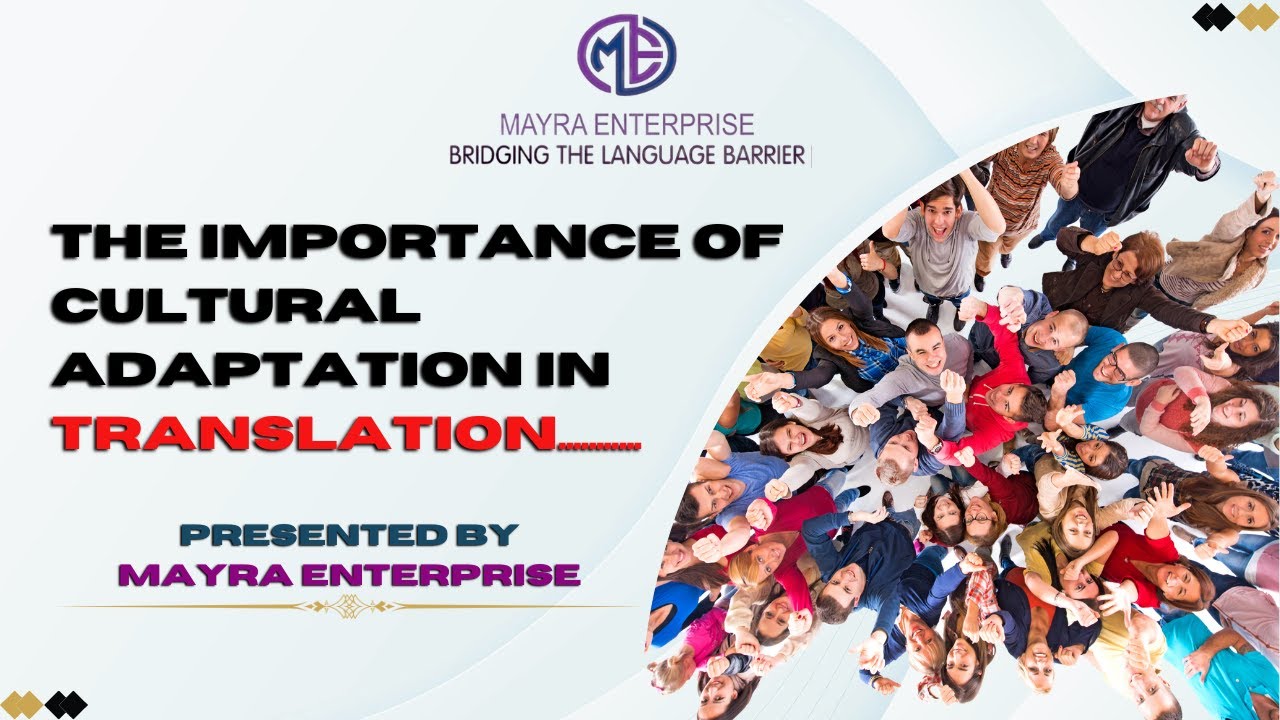 The Importance of Cultural Adaptation in Translation| Presented By Mayra Enterprise|#MayraEnterprise